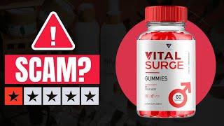 Vital Surge Testo Gummies SCAM! Don't Fall For It!