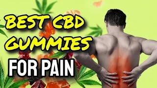 Best CBD Gummies For Pain 2021 (DON'T BUY UNTIL YOU SEE THIS!)