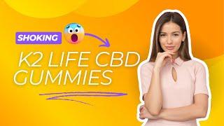 k2 Life cbd gummies Reviews [Is It Scam or Legit] Ingredients Price Pros Cons & How It Work?