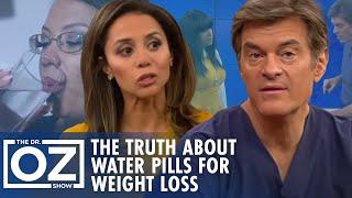 The Truth About Water Pills for Weight Loss | Oz Weight Loss