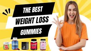 Best Weight Loss Gummies: Top Picks to Help You Shed Pounds Fast!