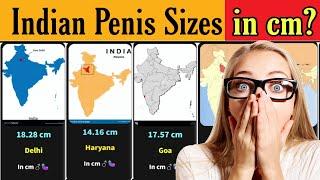 Indian Penis Sizes || Which Indian State has smallest D**k size in cm ?