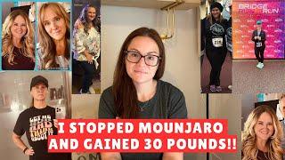 “I Stopped Mounjaro and GAINED 30 lbs” | Mounjaro for weight loss