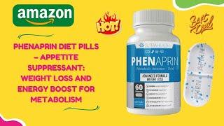 Best PhenAprin Diet Pills – Appetite Suppressant Weight Loss and Energy Boost for Metabolism