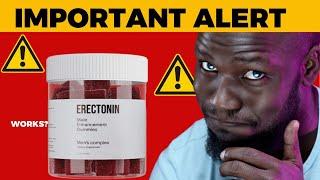 ✅ERECTONIN GUMMIES MALE ENHANCEMENT REVIEW ((Alert⚠️)) - Erectonin Gummies Works?