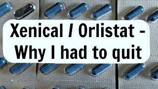 Xenical / Orlistat / diet pills - Why I quit after 2 months - Video #4 of 4